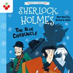 The Blue Carbuncle : Sherlock Holmes Children's Collection cover image cdn