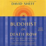 The Buddhist on Death Row : How One Man Found Light in the Darkest Place cover image cdn