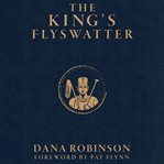 The King's Flyswatter : A Parable for Moving up in Work and Life cover image cdn