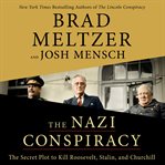 The Nazi Conspiracy : The Secret Plot to Kill Roosevelt, Stalin, and Churchill cover image cdn