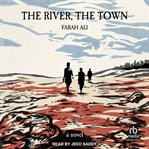 The River, the Town : A Novel cover image cdn