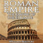 Roman Empire : the empire of the Edomite cover image cdn