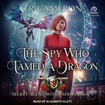The Spy Who Tamed a Dragon : Secret Agent Witch cover image cdn