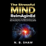 The Stressful Mind ReImAgInEd cover image cdn