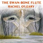 The Swan : Bone Flute. Storytellers Trilogy cover image cdn