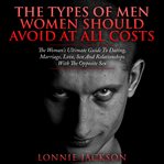 The Types of Men Women Should Avoid at All Costs cover image cdn