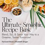 The Ultimate Smoothie Recipe Book cover image cdn