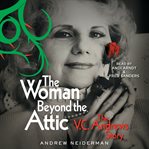 The Woman Beyond the Attic : The Virginia Andrews Story cover image cdn