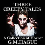 Three Creepy Tales cover image cdn