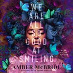 We Are All So Good at Smiling cover image cdn