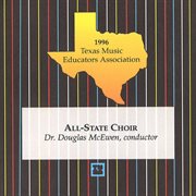 1996 Texas Music Educators Association (tmea) : All-State Choir [live] cover image cdn