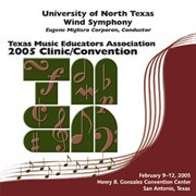 2005 Texas Music Educators Association (tmea) : university Of North Texas Wind Symphony cover image cdn