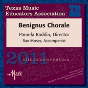 Texas Music Educators Association 2011 clinic/convention. Benignus Chorale cover image cdn