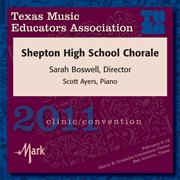 2011 Texas Music Educators Association (tmea) : Shepton High School Chorale cover image cdn
