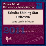 2011 Texas Music Educators Association (tmea) : Schultz Shining Star Orffestra cover image cdn