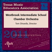 2011 Texas Music Educators Association (tmea) : Westbrook Intermediate School Chamber Orchestra cover image cdn