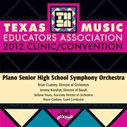 2012 Texas Music Educators Association (tmea) : Plano Senior High School Symphony Orchestra cover image cdn