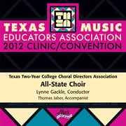 2012 Texas Music Educators Association (tmea) : Texas Two-Year College All-State Choir cover image cdn