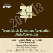 2013 Texas Music Educators Association (tmea) : Sam Houston State University Wind Ensemble cover image cdn