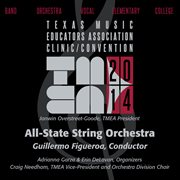 Texas Music Educators Association clinic/convention 2014. All-State String Orchestra cover image cdn