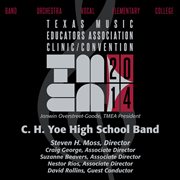 2014 Texas Music Educators Association (tmea) : C.h. Yoe High School Band [live] cover image cdn