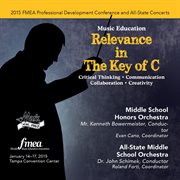 2015 FMEA professional development converence and All-State concerts : relevance in the key of C. Middle School Honors Orchestra ; All-State Middle School Orchestra cover image cdn