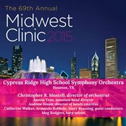 The 69th annual Midwest Clinic 2015. Cypress Ridge High School Symphony Orchestra cover image cdn