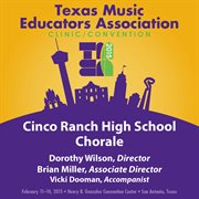 Texas Music Educators Association clinic/convention. Cinco Ranch High School Chorale cover image cdn