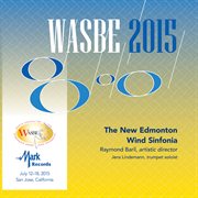 2015 Wasbe San Jose, Usa : New Edmonton Wind Sinfonia (live) cover image cdn