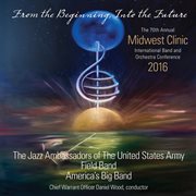 2016 Midwest Clinic : The Jazz Ambassadors Of The United States Army Field Band (america's Big Ban... cover image cdn