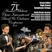 The 71st annual Midwest Clinic International Band & Orchestra Conference 2017. Green Valley High School Symphonic Strings cover image cdn