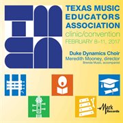 2017 Texas Music Educators Association (tmea) : Duke Dynamics Choir [live] cover image cdn