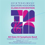 2018 Texas Music Educators Association (tmea) : All-State 5a Symphonic Band [live] cover image cdn
