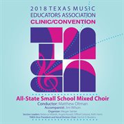 2018 Texas Music Educators Association (tmea) : Texas All-State Small School Mixed Choir [live] cover image cdn
