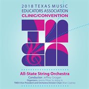 2018 Texas Music Educators Association clinic/convention. All-State String Orchestra cover image cdn
