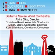 2019 Texas Music Educators Association (tmea) : Saitama Sakae Wind Orchestra [live] cover image cdn