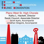 2019 Texas Music Educators Association clinic/convention. Plano West Senior High Chorale cover image cdn