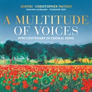 A multitude of voices : WWI centenary in choral song cover image cdn