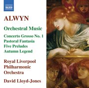 Alwyn : Concerto Grosso No. 1 / Pastoral Fantasia / 5 Preludes / Autumn Legend cover image cdn