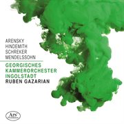 Arensky, Hindemith, Schreker & Mendelssohn : Orchestral Works cover image cdn