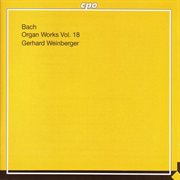 Bach, J.s. : Organ Works, Vol. 18. Works Of Doubtful Authenticity, Vol. 1 cover image cdn