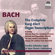Bach : The Complete Karg-Elert Organ Transcriptions cover image cdn
