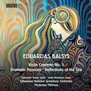 Balsys : Violin Concerto No. 1, Reflections Of The Sea & Dramatic Frescoes cover image cdn