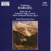 Bargiel : Suite, Op. 31 / Fantasies, Opp. 5 And 12 cover image cdn