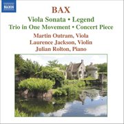 Bax : Viola Sonata / Concert Piece / Legend / Trio In 1 Movement cover image cdn