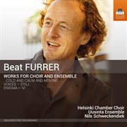 Beat Furrer : Works For Choir & Ensemble cover image cdn