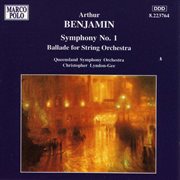 Benjamin : Symphony No. 1 / Ballade For String Orchestra cover image cdn