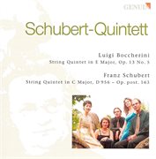 Boccherini, L. : String Quintet, Op. 13, No. 6 / Schubert, F.. String Quintet, Op. 163 cover image cdn