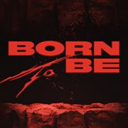BORN TO BE cover image cdn