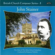 British Church Composers, Vol. 3 : John Stainer cover image cdn